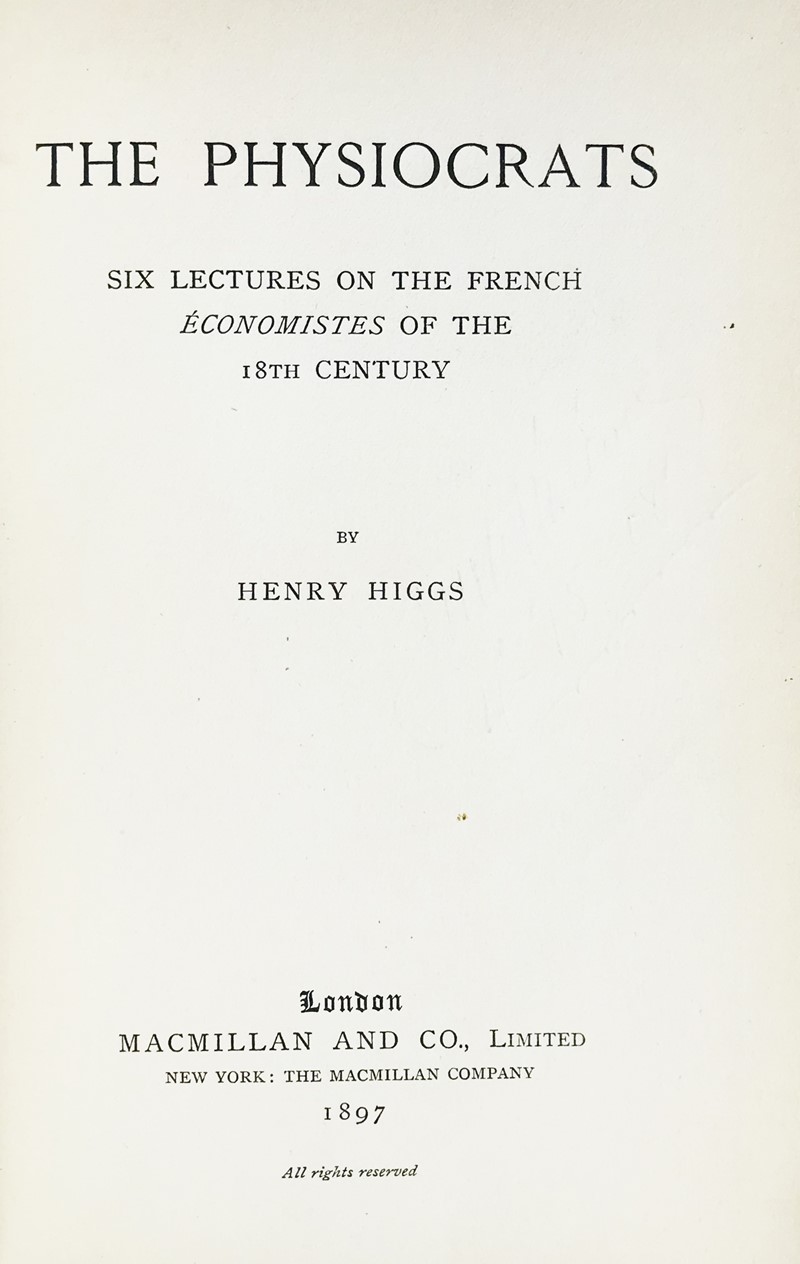 Physiocratic School. HIGGS. The physiocrats: six lectures on the French &#233;conomistes  [..]