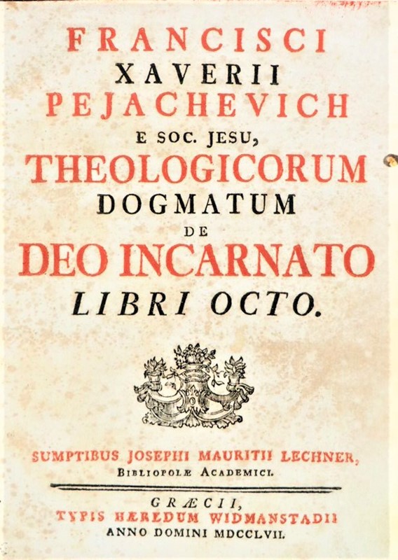 Croatian Jesuit . PEJACHEVICH. Theologicorum Dogmatum